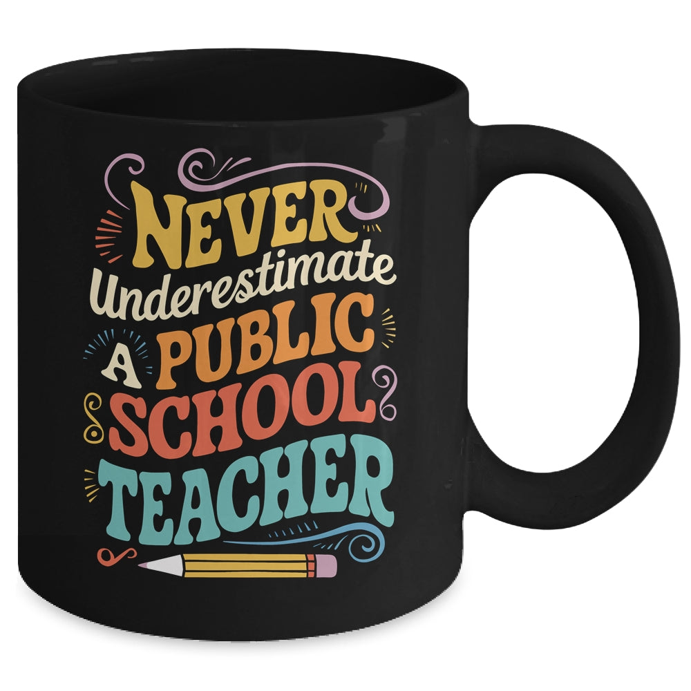Never Underestimate A Public School Teacher Public Education Mug | siriusteestore