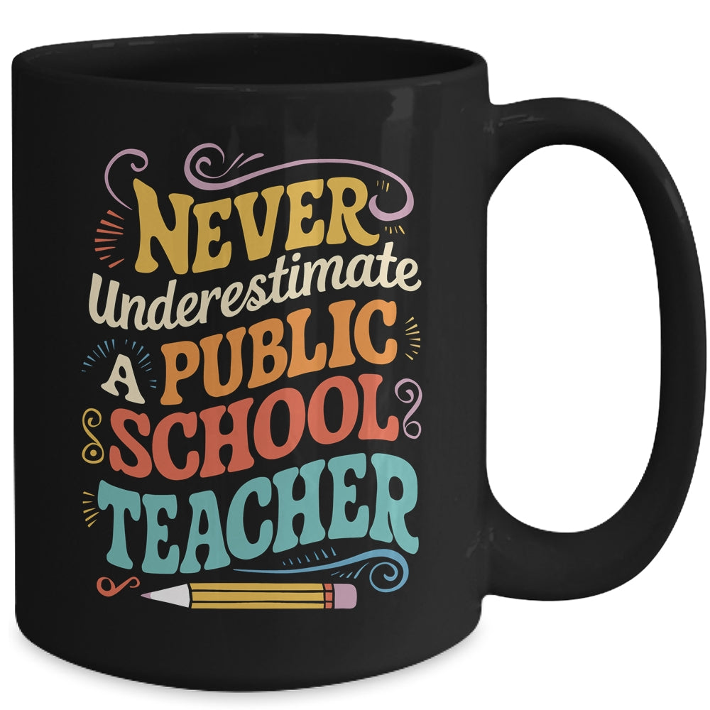Never Underestimate A Public School Teacher Public Education Mug | siriusteestore