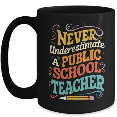 Never Underestimate A Public School Teacher Public Education Mug | siriusteestore