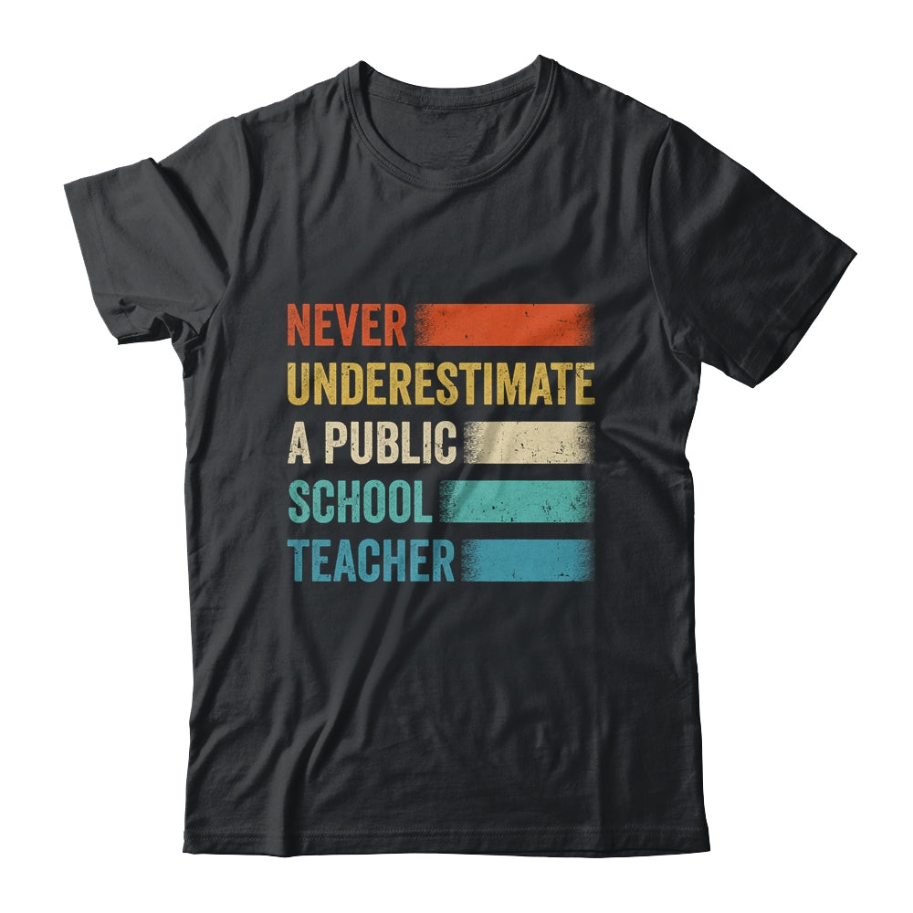 Never Underestimate A Public School Teacher Vintage Shirt & Hoodie | siriusteestore