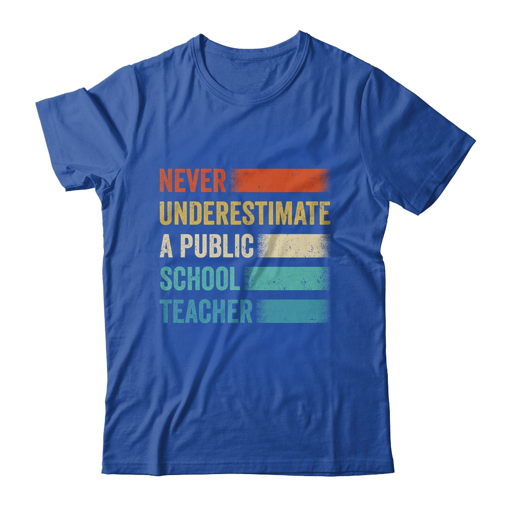Never Underestimate A Public School Teacher Vintage Shirt & Hoodie | siriusteestore