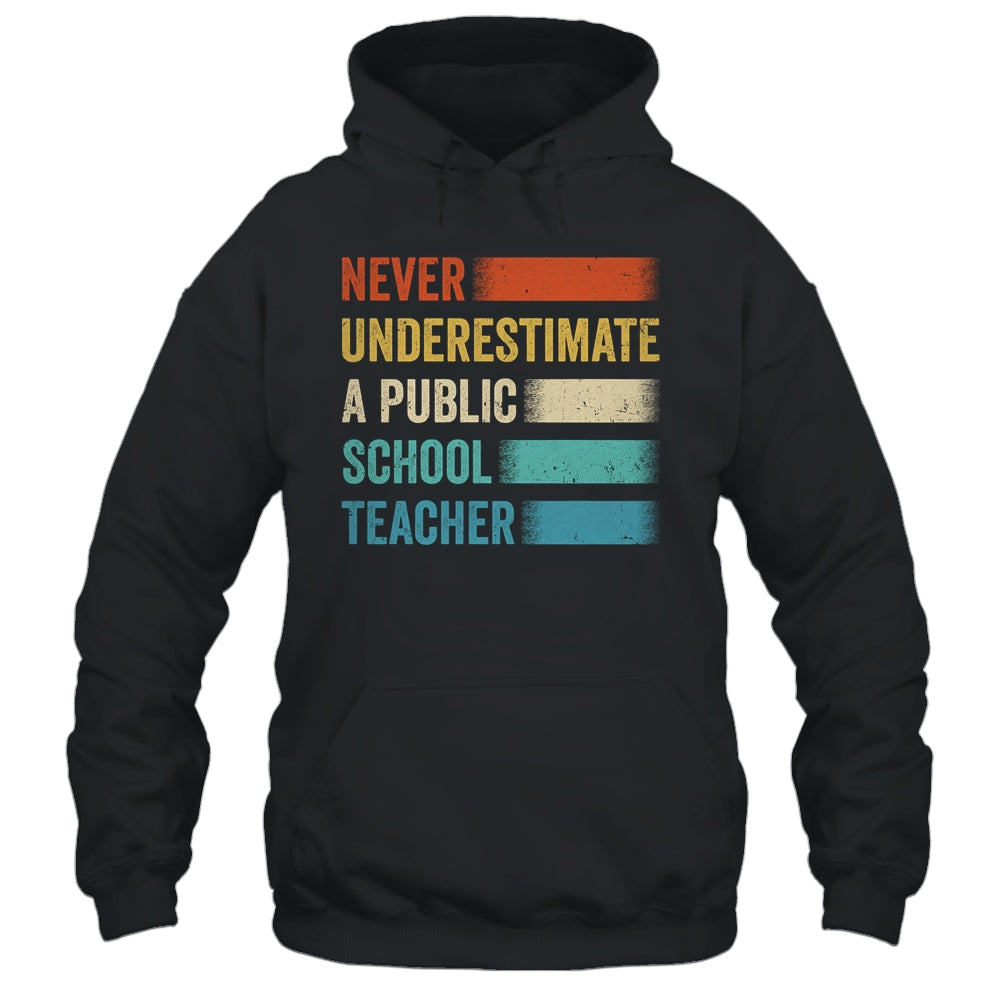 Never Underestimate A Public School Teacher Vintage Shirt & Hoodie | siriusteestore