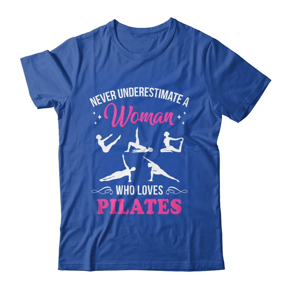 Never Underestimate A Woman Who Loves Pilates Fitness Shirt & Tank Top | siriusteestore