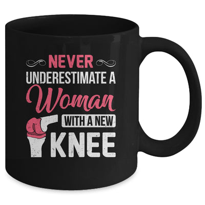 Never Underestimate A Women New Knee Replacement Surgery Mug | siriusteestore