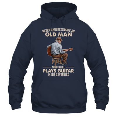 Never Underestimate An Old Man Who Plays Guitar Seventies Shirt & Hoodie | siriusteestore