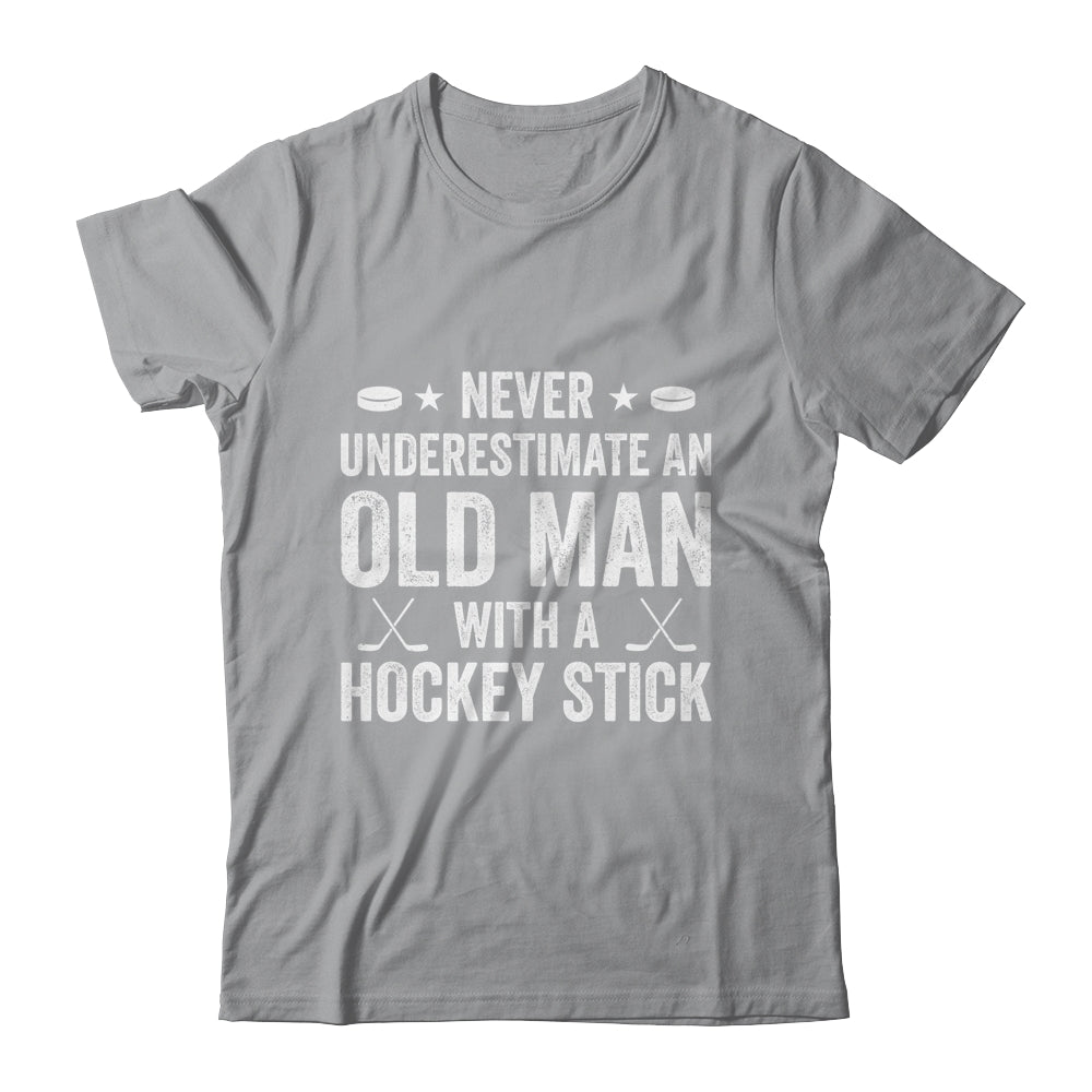 Never Underestimate An Old Man With A Hockey Stick Grandpa Shirt & Hoodie | siriusteestore