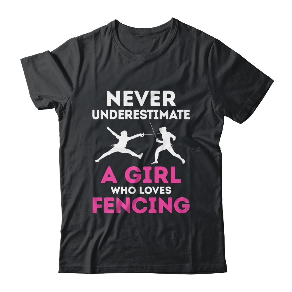 Never Underestimate Girl Loves Fencing Sports Funny Fencer Shirt & Tank Top | siriusteestore