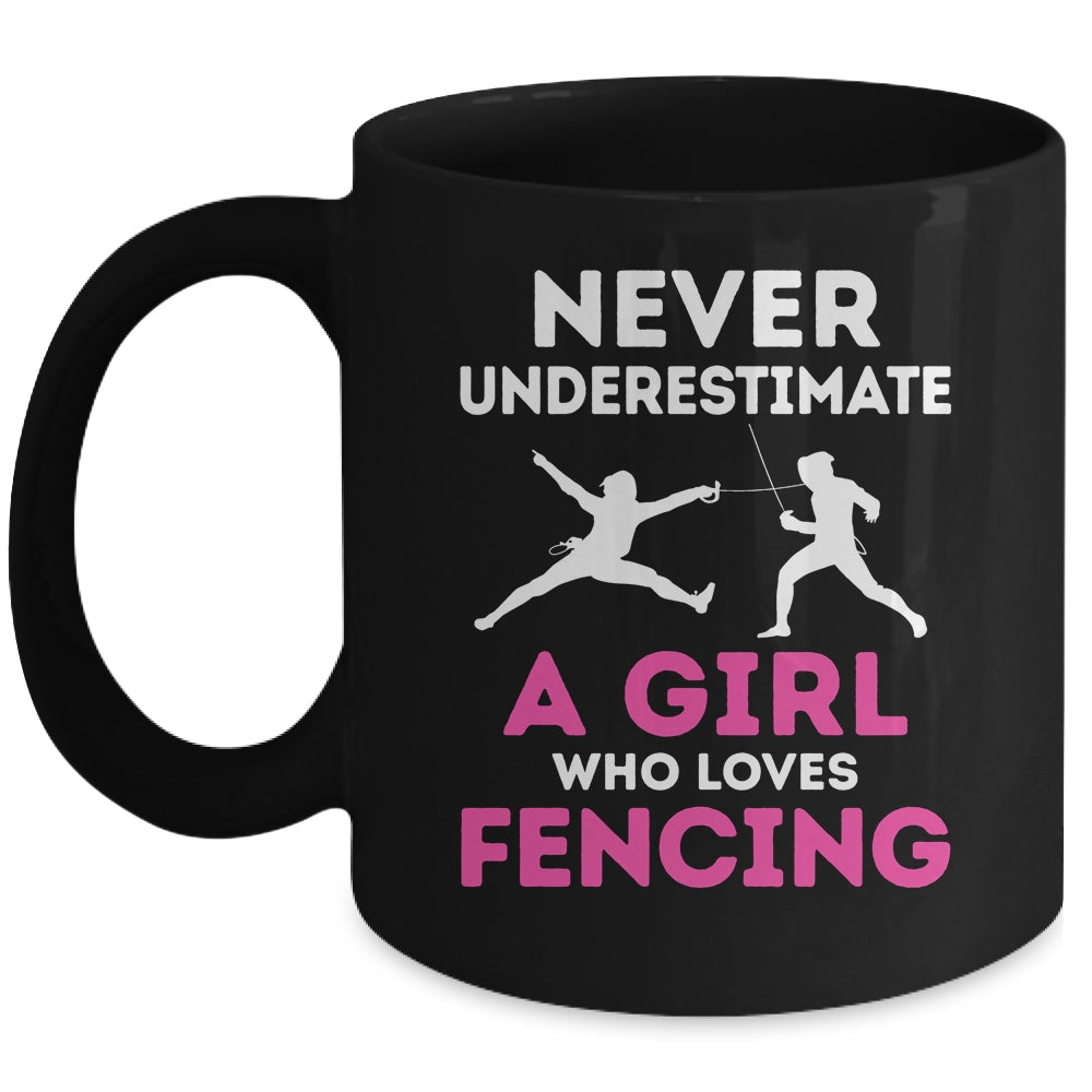 Never Underestimate Girl Loves Fencing Sports Funny Fencer Mug | siriusteestore