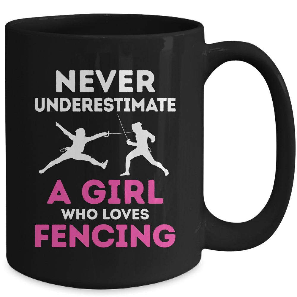 Never Underestimate Girl Loves Fencing Sports Funny Fencer Mug | siriusteestore