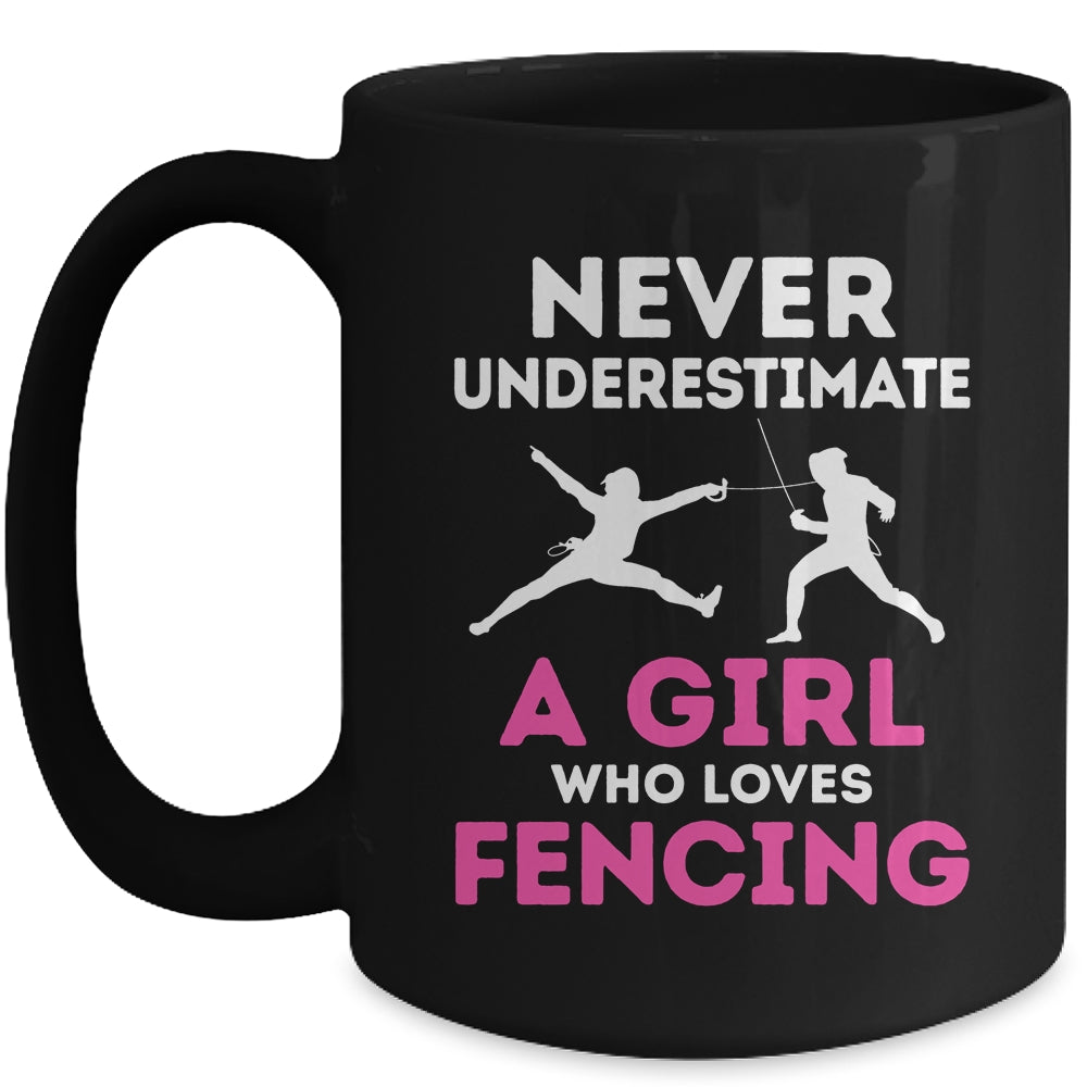 Never Underestimate Girl Loves Fencing Sports Funny Fencer Mug | siriusteestore