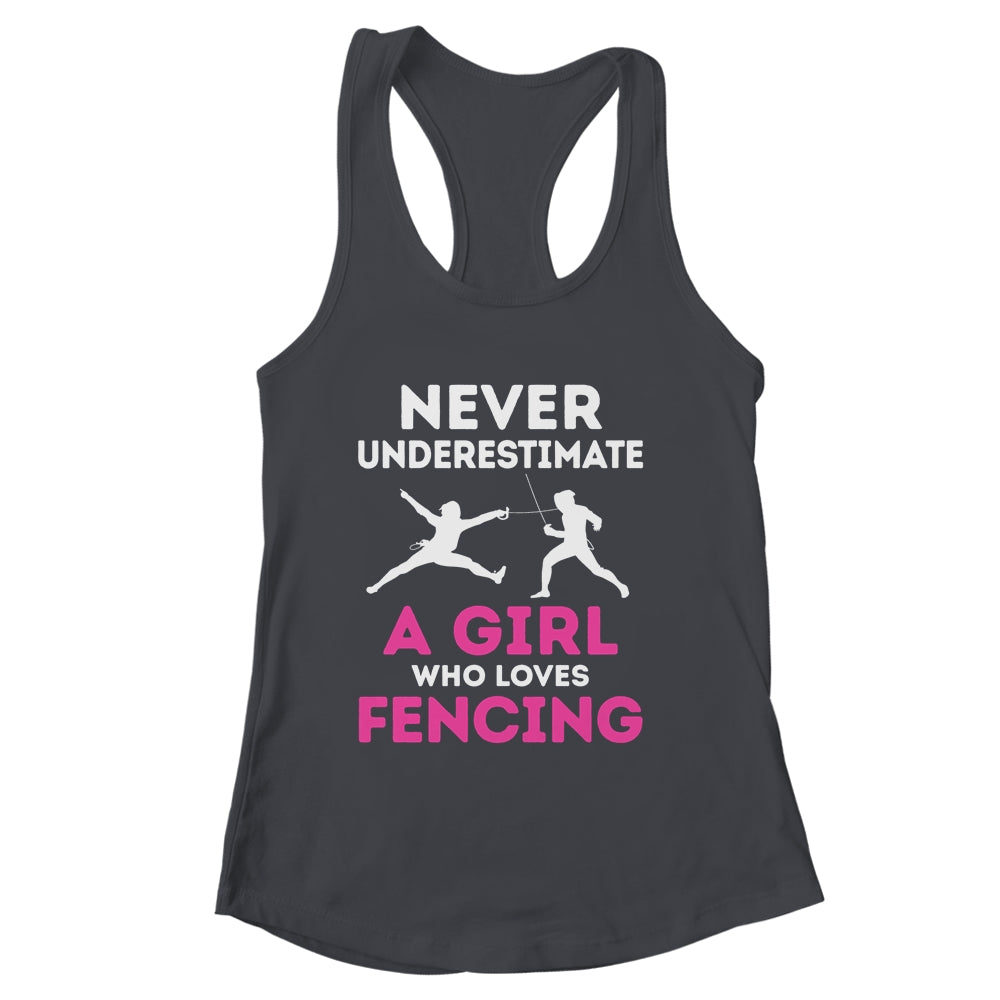 Never Underestimate Girl Loves Fencing Sports Funny Fencer Shirt & Tank Top | siriusteestore