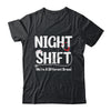 Night Shift We're Different Breed Funny Docter Nurse RN CNA Shirt & Hoodie | siriusteestore