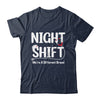 Night Shift We're Different Breed Funny Docter Nurse RN CNA Shirt & Hoodie | siriusteestore