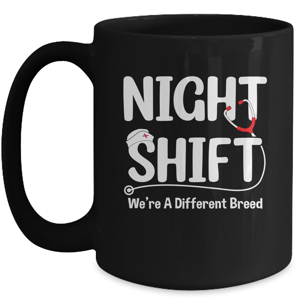 Night Shift We're Different Breed Funny Docter Nurse RN CNA Mug | siriusteestore