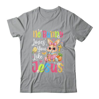 No Bunny Loves You Like Jesus Cute Christian Easter Faith Shirt & Hoodie | siriusteestore