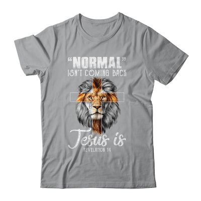 Normal Isn't Coming Back But Jesus Is Cross Christian Lion Shirt & Hoodie | siriusteestore