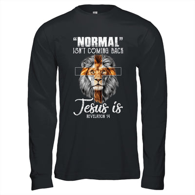 Normal Isn't Coming Back But Jesus Is Cross Christian Lion Shirt & Hoodie | siriusteestore