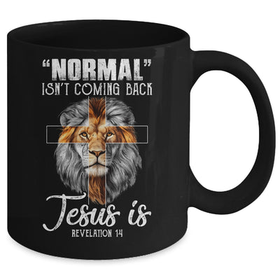 Normal Isn't Coming Back But Jesus Is Cross Christian Lion Mug | siriusteestore