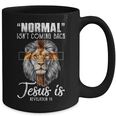 Normal Isn't Coming Back But Jesus Is Cross Christian Lion Mug | siriusteestore