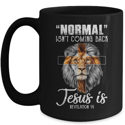 Normal Isn't Coming Back But Jesus Is Cross Christian Lion Mug | siriusteestore