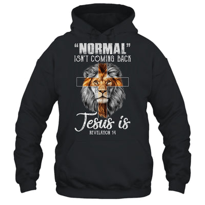 Normal Isn't Coming Back But Jesus Is Cross Christian Lion Shirt & Hoodie | siriusteestore