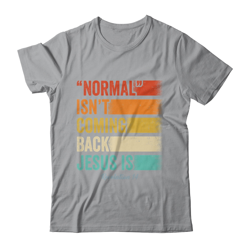 Normal Isn't Coming Back But Jesus Is Revelation 14 Retro Shirt & Hoodie | siriusteestore