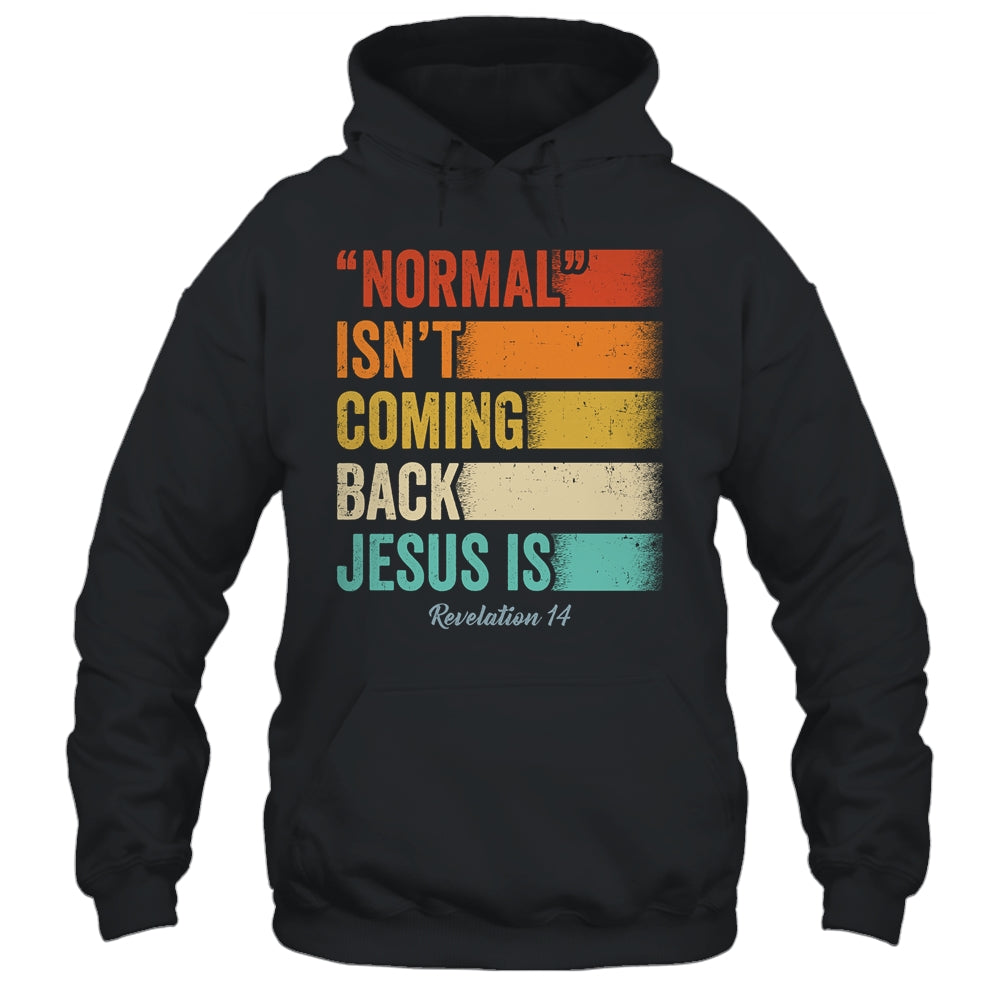Normal Isn't Coming Back But Jesus Is Revelation 14 Retro Shirt & Hoodie | siriusteestore
