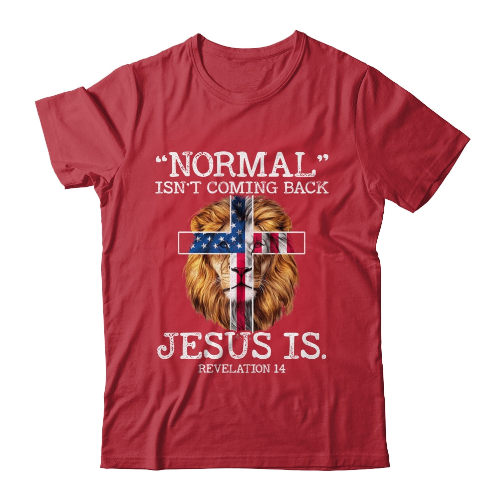Normal Isnt Coming Back Jesus Is Revelation 14 US Flag Lion Shirt & Hoodie | siriusteestore