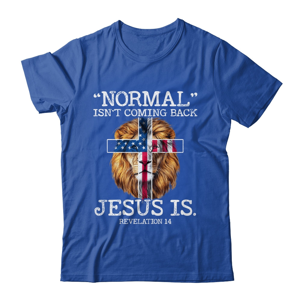 Normal Isnt Coming Back Jesus Is Revelation 14 US Flag Lion Shirt & Hoodie | siriusteestore