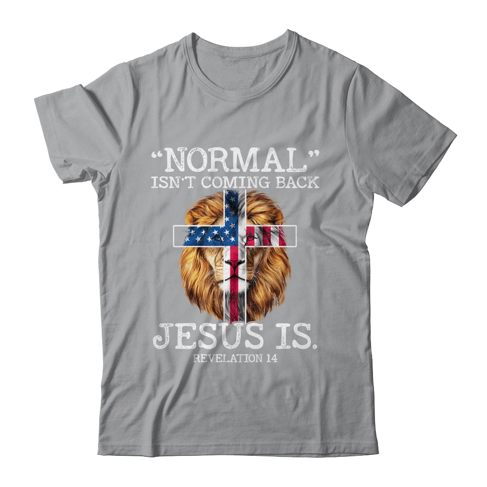 Normal Isnt Coming Back Jesus Is Revelation 14 US Flag Lion Shirt & Hoodie | siriusteestore