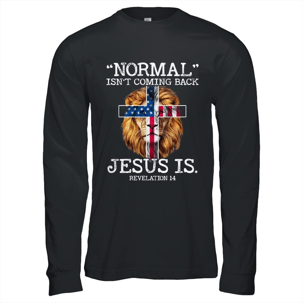 Normal Isnt Coming Back Jesus Is Revelation 14 US Flag Lion Shirt & Hoodie | siriusteestore