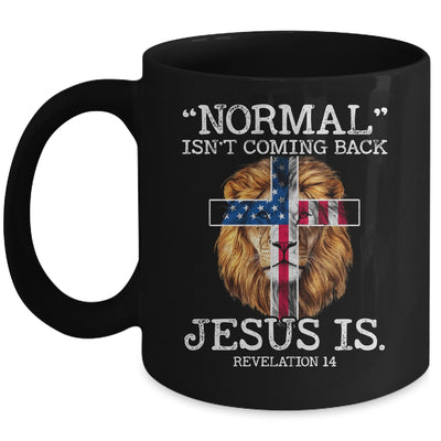 Normal Isnt Coming Back Jesus Is Revelation 14 US Flag Lion Mug | siriusteestore