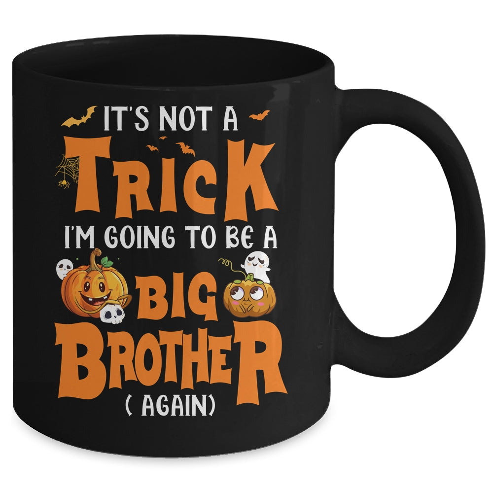 Not A Trick I'm Going To Be A Big Brother Again Halloween Mug | siriusteestore