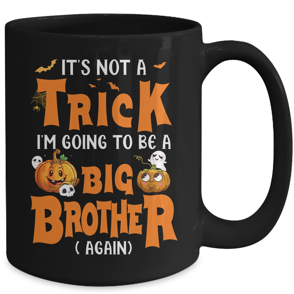 Not A Trick I'm Going To Be A Big Brother Again Halloween Mug | siriusteestore