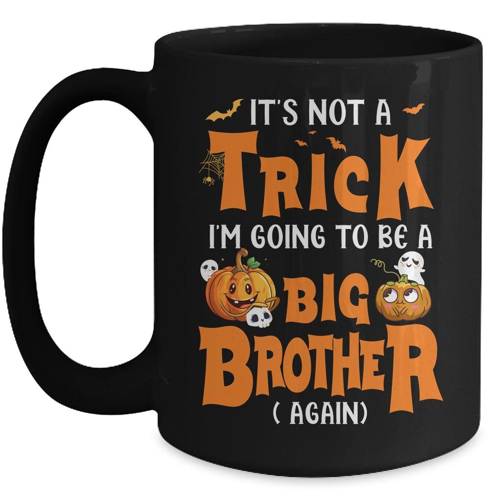 Not A Trick I'm Going To Be A Big Brother Again Halloween Mug | siriusteestore
