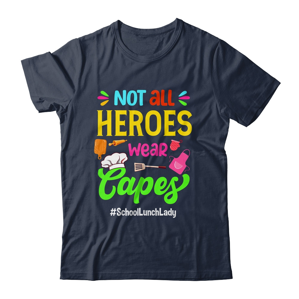 Not All Superheroes Wear Capes Lunch Lady Cafeteria Worker Shirt & Hoodie | siriusteestore