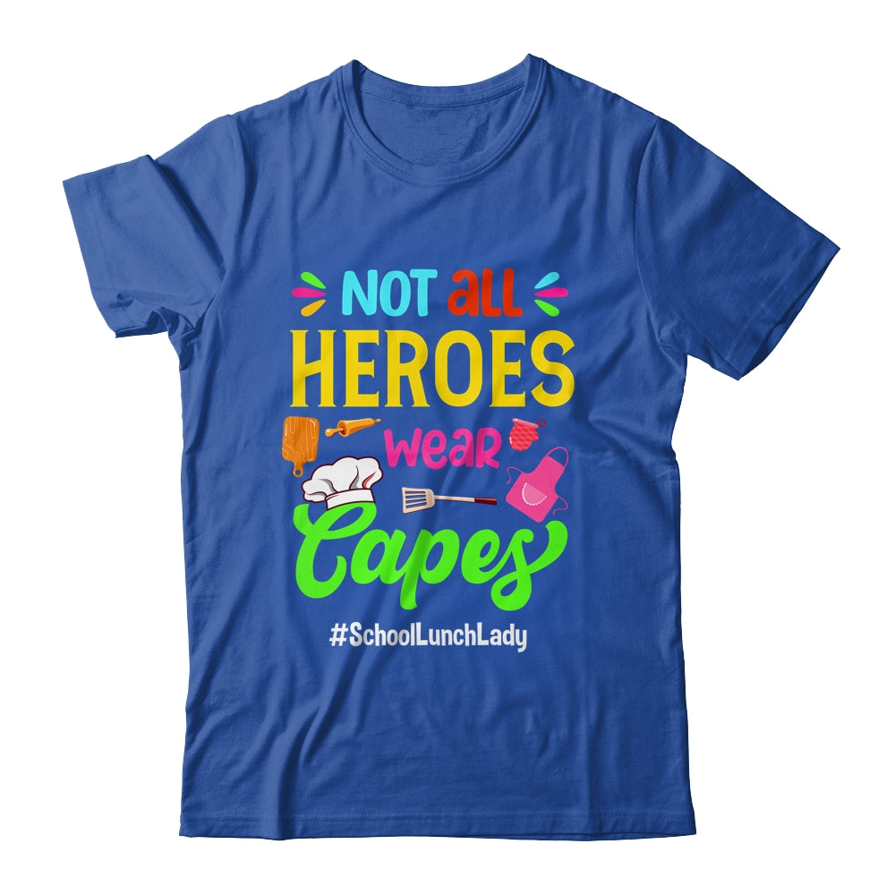 Not All Superheroes Wear Capes Lunch Lady Cafeteria Worker Shirt & Hoodie | siriusteestore