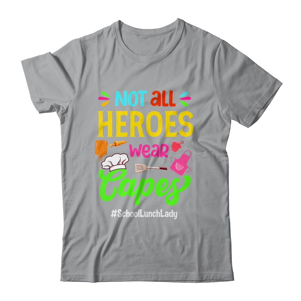 Not All Superheroes Wear Capes Lunch Lady Cafeteria Worker Shirt & Hoodie | siriusteestore