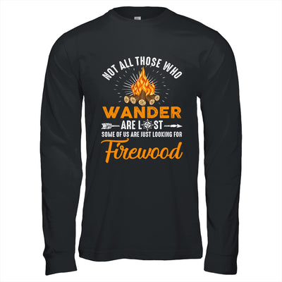 Not All Those Who Wander Are Lost Funny Camping Shirt & Hoodie | siriusteestore
