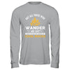 Not All Who Wander Are Lost Some Looking For Rocks Geologist Shirt & Hoodie | siriusteestore