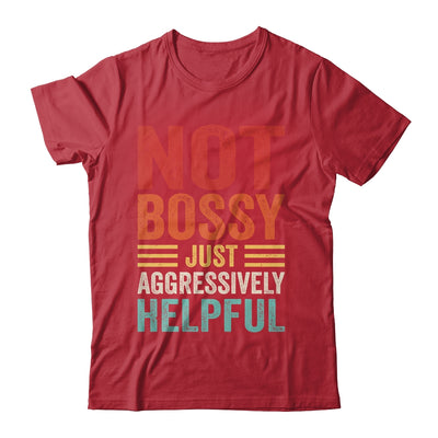 Not Bossy Just Aggressively Helpful Funny Retro Shirt & Hoodie | siriusteestore