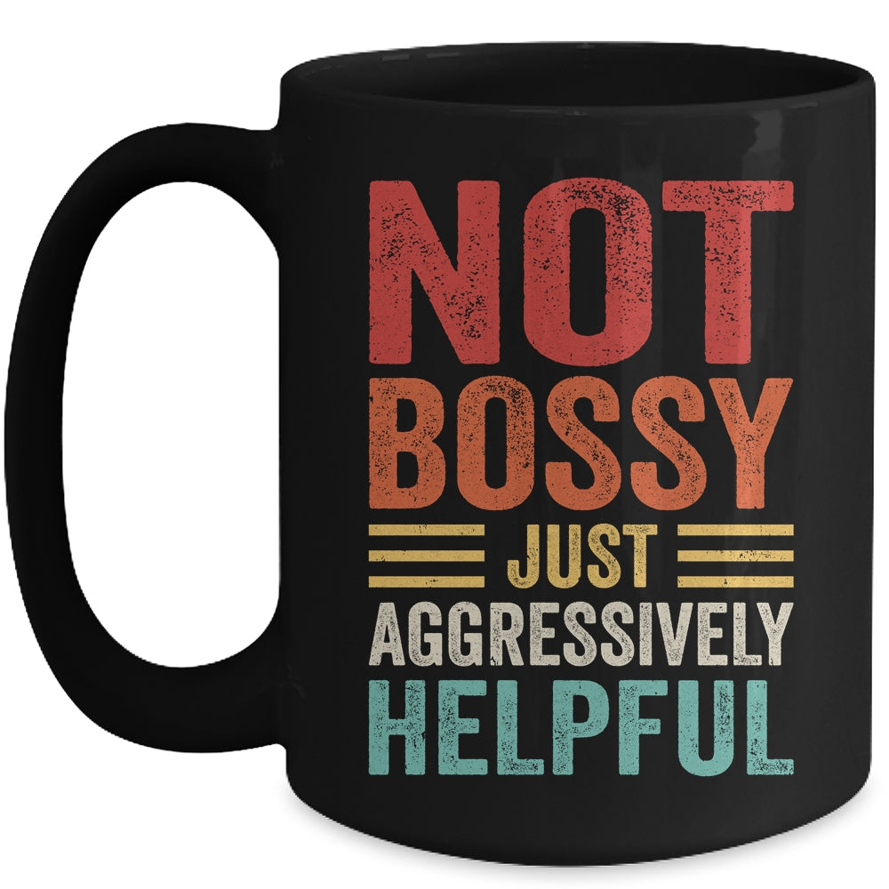 Not Bossy Just Aggressively Helpful Funny Retro Mug | siriusteestore
