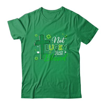 Not Lucky Just Blessed Cross Christian St Patricks Day Shirt & Hoodie | siriusteestore
