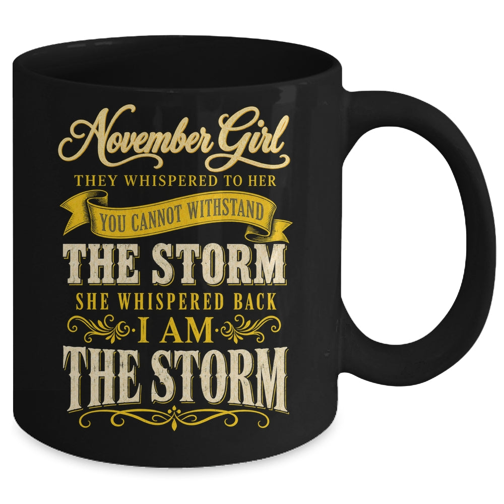 November Girl They Whispered To Her You Can'T Birthday Mug | siriusteestore