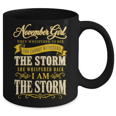 November Girl They Whispered To Her You Can'T Birthday Mug | siriusteestore