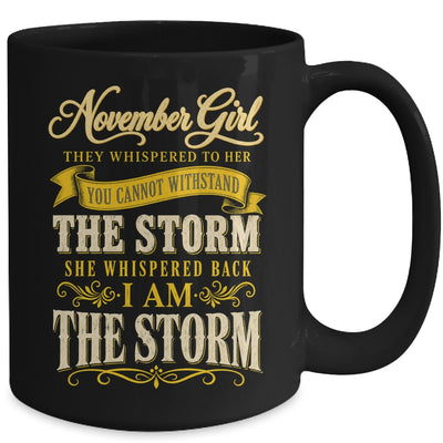 November Girl They Whispered To Her You Can'T Birthday Mug | siriusteestore