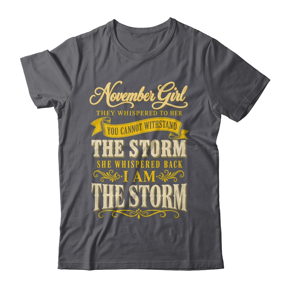 November Girl They Whispered To Her You Can'T Birthday Shirt & Tank Top | siriusteestore
