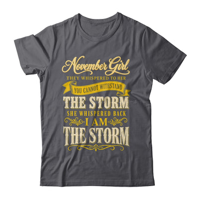 November Girl They Whispered To Her You Can'T Birthday Shirt & Tank Top | siriusteestore