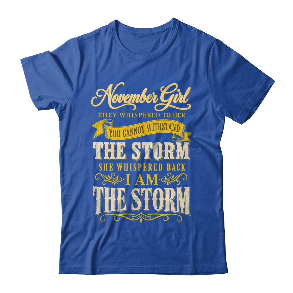 November Girl They Whispered To Her You Can'T Birthday Shirt & Tank Top | siriusteestore