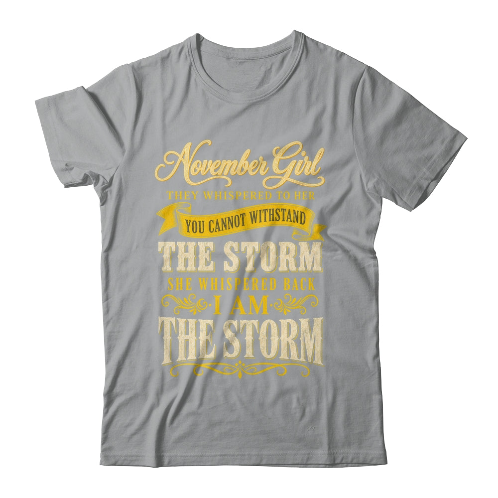 November Girl They Whispered To Her You Can'T Birthday Shirt & Tank Top | siriusteestore